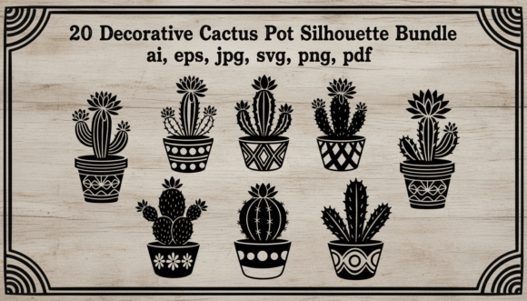 Unlocking Creative Potential: A Guide to the 20 Decorative Cactus Pot Silhouette Bundle